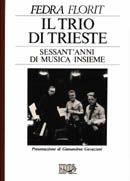 Il trio di Trieste. Sessant'anni di musica insieme