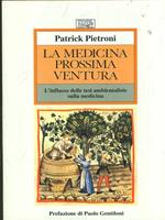 La medicina prossima ventura. L'influsso delle tesi ambientaliste sulla medicina
