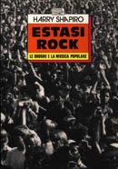 Libro Estasi rock. Le droghe e la musica popolare Harry Shapiro