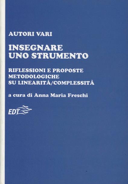 Insegnare uno strumento. Riflessioni e proposte metodologiche su linearità/complessità - copertina