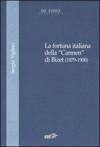 La fortuna italiana della «Carmen» di Bizet (1879-1900) - Sergio Viglino - copertina