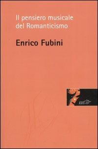Il pensiero musicale del Romanticismo - Enrico Fubini - copertina