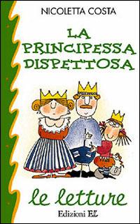 La principessa dispettosa - Nicoletta Costa - copertina