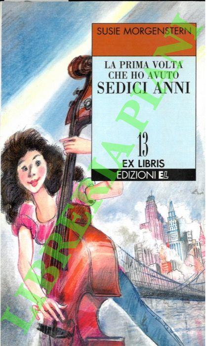 La prima volta che ho avuto 16 anni