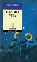 È la mia vita - Robert Leeson - copertina