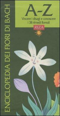 Enciclopedia dei fiori di Bach. A-Z. Vincere i disagi e conoscere i 38 rimedi floreali - M. Fiorella Coccolo,Marilena Zanardi - copertina