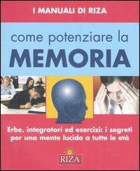 Come potenziare la memoria. Erbe, integratori ed esercizi: i segreti per una mente lucida a tutte le età - M. Fiorella Coccolo - copertina