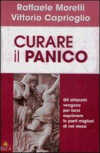 Curare il panico - Raffaele Morelli,Vittorio Caprioglio - copertina
