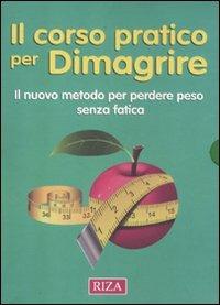 Il corso pratico per dimagrire. Il nuovo metodo per perdere peso - copertina