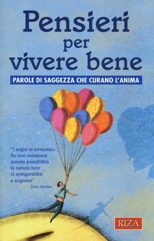 Pensieri per vivere bene. Parole di saggezza che curano l'anima - copertina