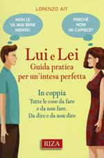 Lui e lei. Guida pratica per un'intesa perfetta