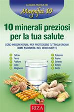 10 minerali preziosi per la tua salute