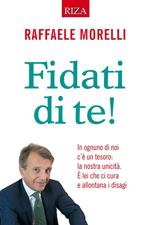 Fidati di te! In ognuno di noi c'è un tesoro: la nostra unicità. È lei che ci cura e allontana i disagi