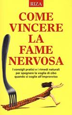 Come vincere la fame nervosa