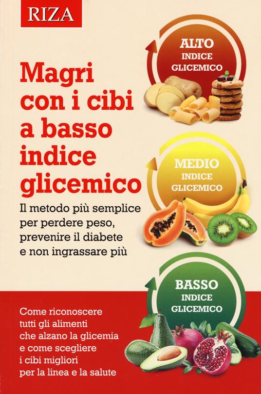 Magri con i cibi a basso indice glicemico. Il metodo più semplice per perdere peso, prevenire il diabete e non ingrassare più - copertina
