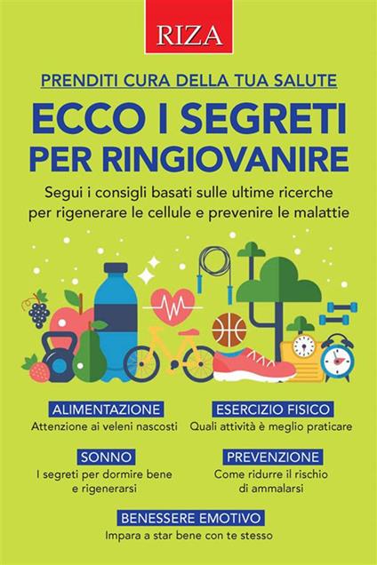 Ecco i segreti per ringiovanire. Prenditi cura della tua salute - Vittorio Caprioglio - ebook