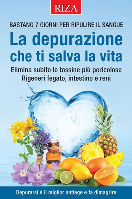 La depurazione che ti salva la vita - Vittorio Caprioglio - ebook
