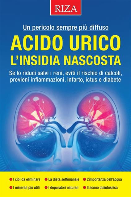 Acido urico, l'insidia nascosta - Vittorio Caprioglio - ebook