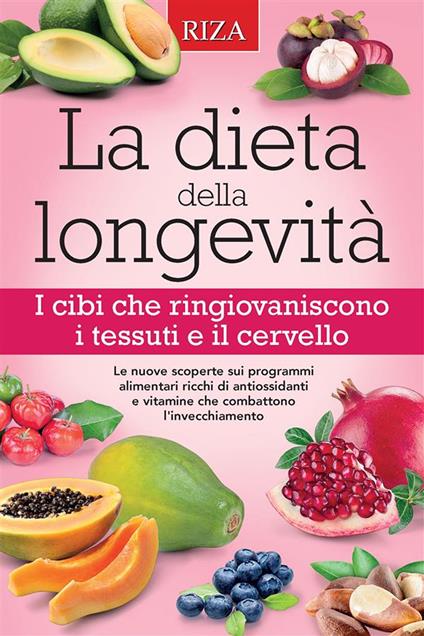 La dieta della longevità - Vittorio Caprioglio - ebook