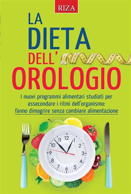 La dieta dell'orologio - Vittorio Caprioglio - ebook