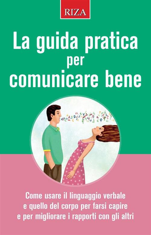 La guida pratica per comunicare bene - Vittorio Caprioglio - ebook
