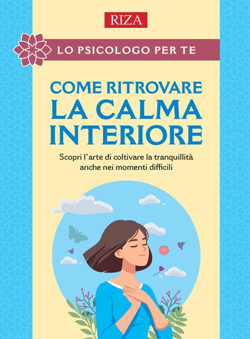 Come ritrovare la calma interiore - Vittorio Caprioglio - ebook