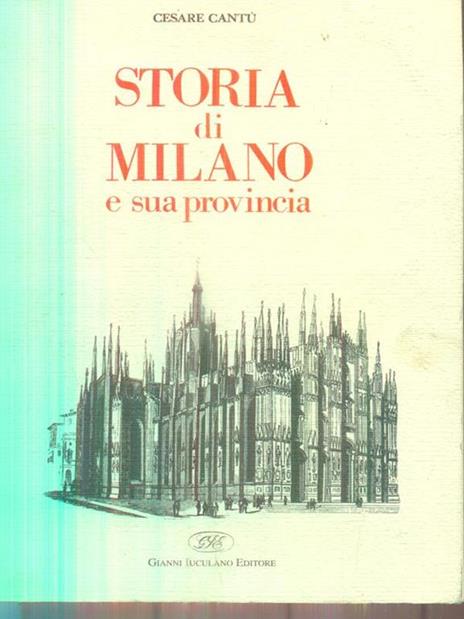Storia di Milano e la sua provincia - Cesare Cantù - copertina
