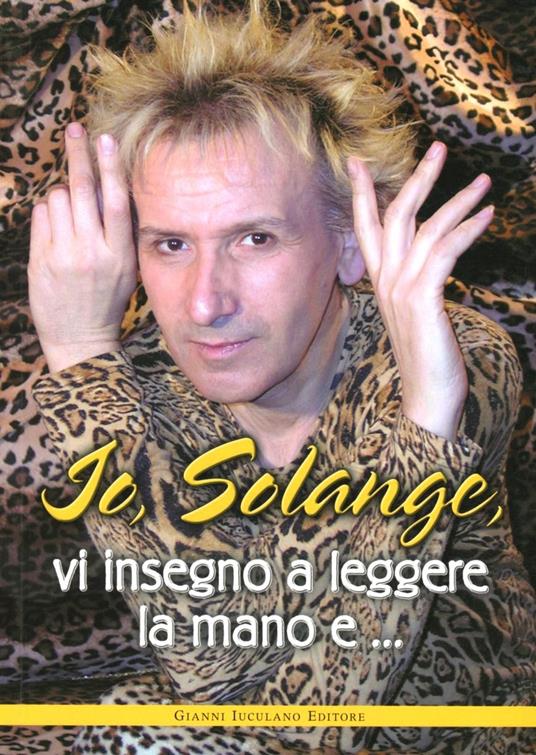 Io, Solange, vi insegno a leggere la mano e... - Paolo Bucinelli - copertina