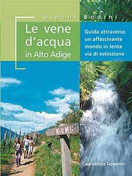 Libro Le vene d'acqua in Alto Adige Gianni Bodini