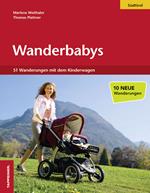 Wanderbabys. 61 Wanderungen in Südtirol mit dem Kinderwagen