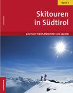 Skitouren in Südtirol. Vol. 2: Zillertaler Alpen, Dolomiten und Lagorai