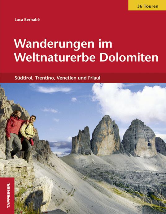 Wanderungen im Weltnaturerbe Dolomiten. Südtirol, Trentino, Venetian und Friaul - Luca Bernabè - copertina