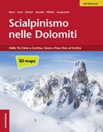 Scialpinismo nelle Dolomiti. Dalle Tre Cime a Cortina, Fanes e Puez fino al Civetta