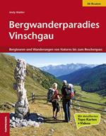 Bergwanderparadies Vinschgau. Bergtouren und Wanderungen von Rabland bis zum Reschenpass. Ediz. illustrata