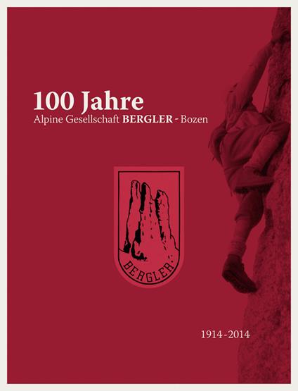 100 Jahre Alpine Gesellschaft Bergler-Bozen - copertina
