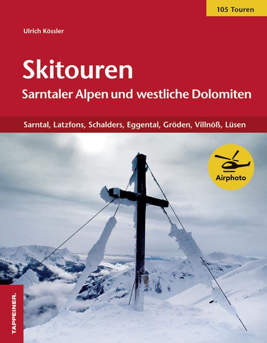 Skitouren Sarntaler Alpen und westliche Dolomiten. Sarntal. Latzfons, Schalders, Eggental, Gröden, Villnöss, Lüse - Ulrich Kössler - copertina