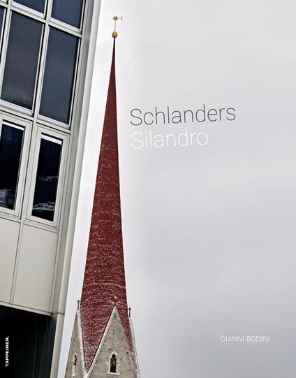 Schlanders-Silandro. Ediz. tedesca, italiana e inglese - Gianni Bodini - copertina