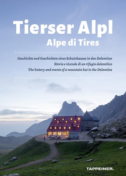 Alpe di Tires. Ediz. italiana, inglese e tedesca - Maria Pichler - copertina