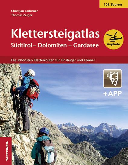 Klettersteigatlas. Südtirol, Dolomiten, Gardasee. Con app - Christjan Ladurner,Thomas Zelger - copertina