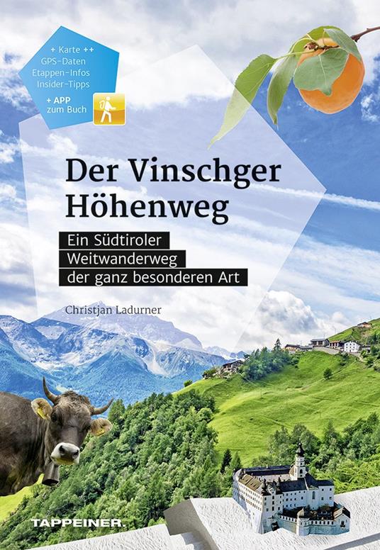 Der Vinschger Höhenweg. Ein Südtiroler Weitwanderweg der ganz besonderen Art. Con app - Christjan Ladurner - copertina
