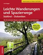 Leichte Wanderungen und Spazierwege. Südtirol, Dolomiten. Die schönsten Routen zwischen Vinschgau und Dolomiten. Con app