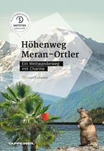 Höhenweg Meran-Ortler. Ein Weitwanderweg mit Charme