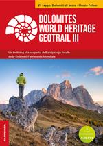 Dolomites World Heritage geotrail. Un trekking alla scoperta dell'arcipelago fossile del Patrimonio mondiale. Con 2 carte escursionistiche 1:25.000. Vol. 3: Dolomiti di Sesto-Monte Pelmo (Veneto).