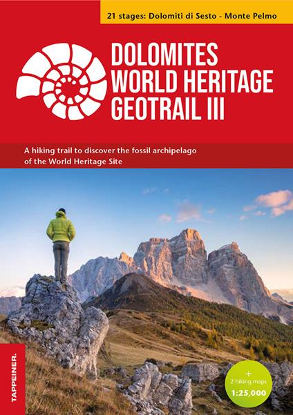 Dolomites World Heritage geotrail. A hiking trail to discover the fossil archipelago of the World Heritage Site. Con 2 hiking maps 1:25.000. Vol. 3: Dolomiti di Sesto–Monte Pelmo (Veneto) - copertina