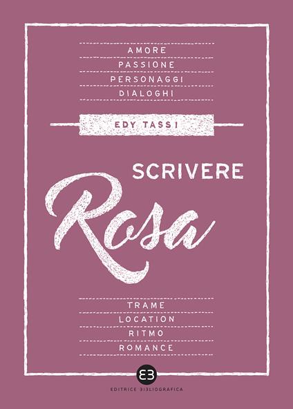 Scrivere rosa - Edy Tassi - ebook