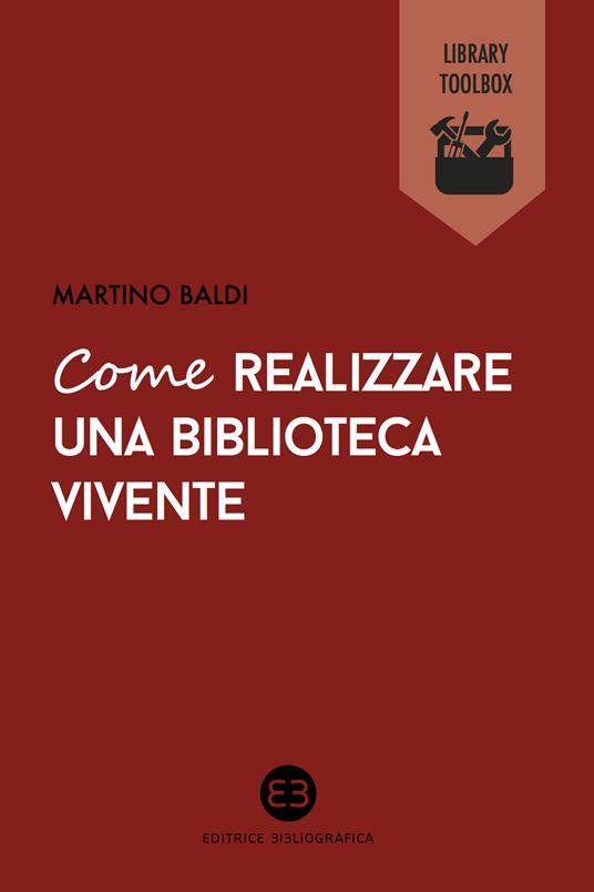 Come realizzare una biblioteca vivente - Martino Baldi - ebook