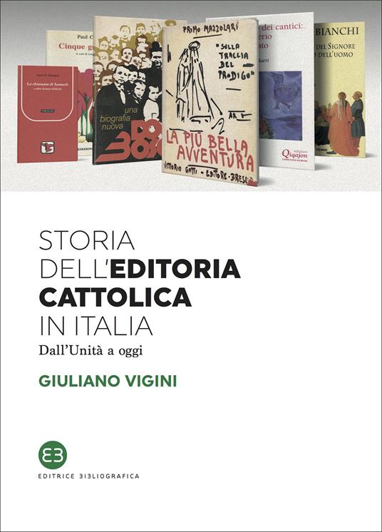 Storia dell'editoria cattolica in Italia. Dall'Unità a oggi - Giuliano Vigini - ebook