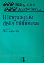 Il linguaggio della biblioteca. Scritti in onore di Diego Maltese