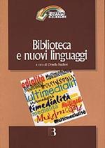Biblioteca e nuovi linguaggi. Come cambiano i servizi bibliotecari nella prospettiva multimediale