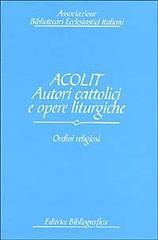 Acolit. Autori cattolici e opere liturgiche. Vol. 2: Ordini religiosi. - copertina